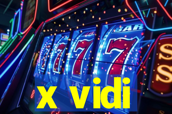 x vidi